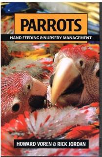 Parrots: Hand Feeding and Nursery Management  - Howard Voren