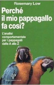 PerchÃ¨ il mio pappagallo fa cosÃ¬? - Rosemary Low